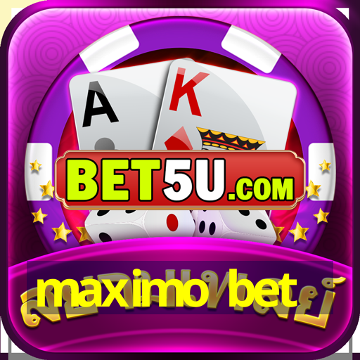 maximo bet